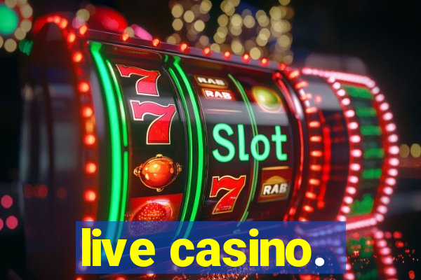 live casino.