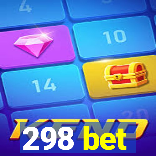 298 bet