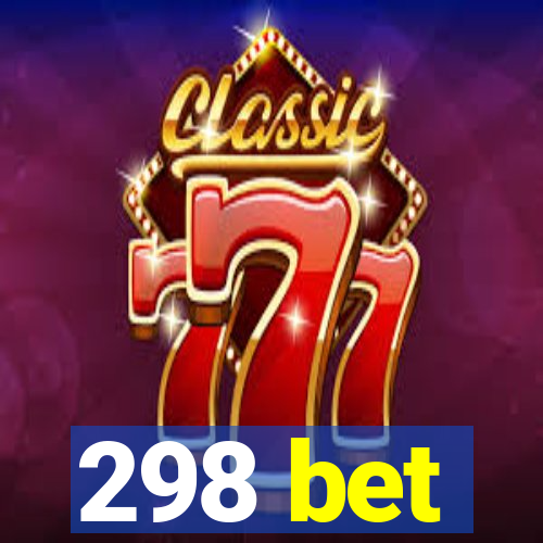 298 bet