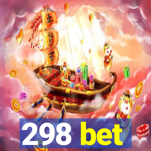 298 bet