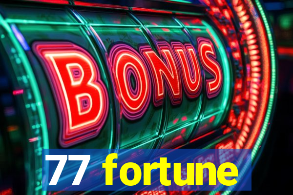 77 fortune