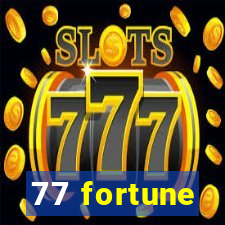 77 fortune