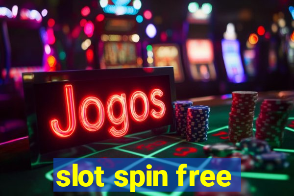 slot spin free