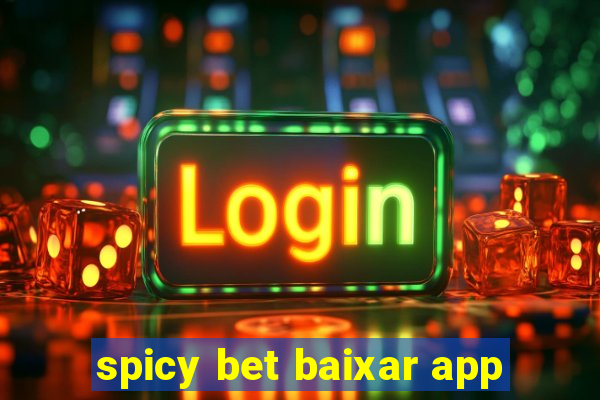 spicy bet baixar app