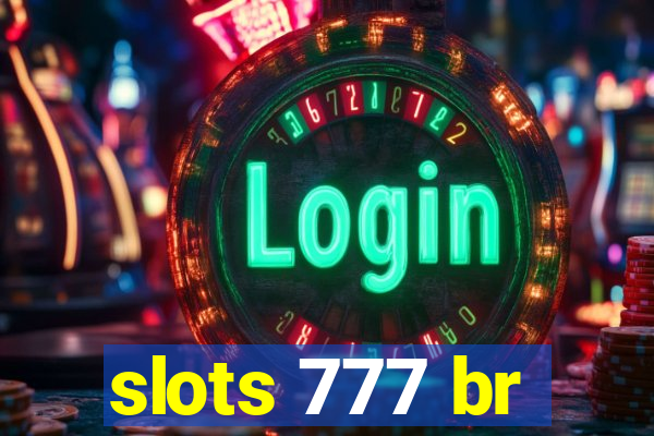 slots 777 br