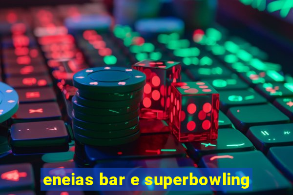 eneias bar e superbowling