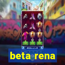 beta rena