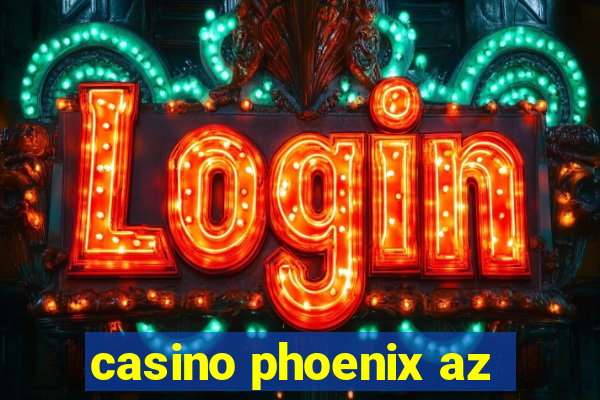 casino phoenix az