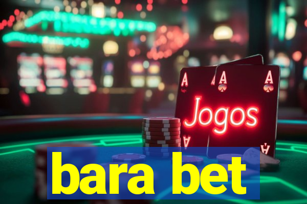 bara bet