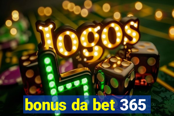 bonus da bet 365