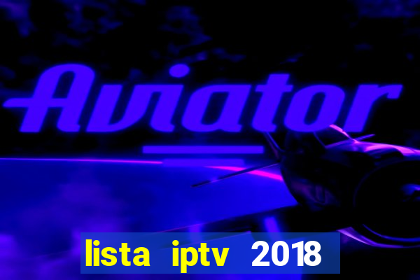 lista iptv 2018 gratis atualizada futebol