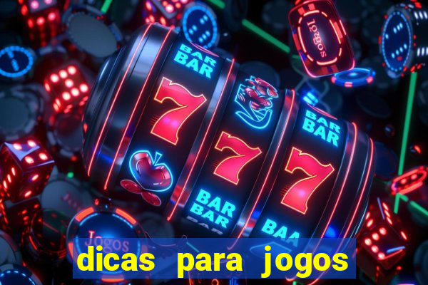 dicas para jogos de hoje