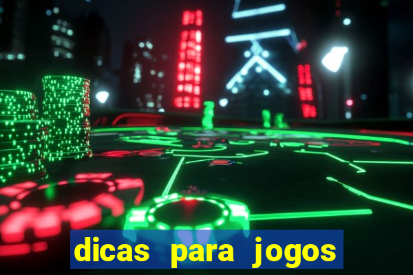 dicas para jogos de hoje