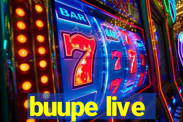 buupe live