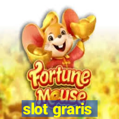 slot graris