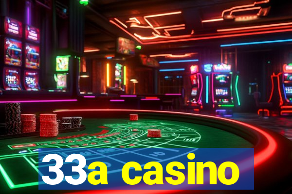 33a casino