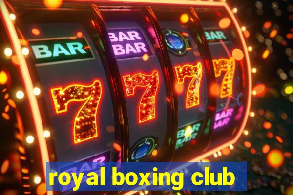 royal boxing club