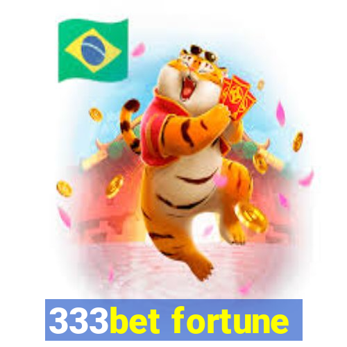 333bet fortune