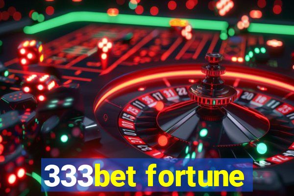 333bet fortune