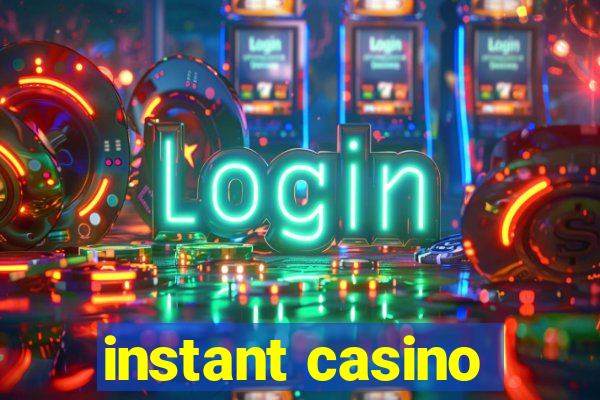 instant casino