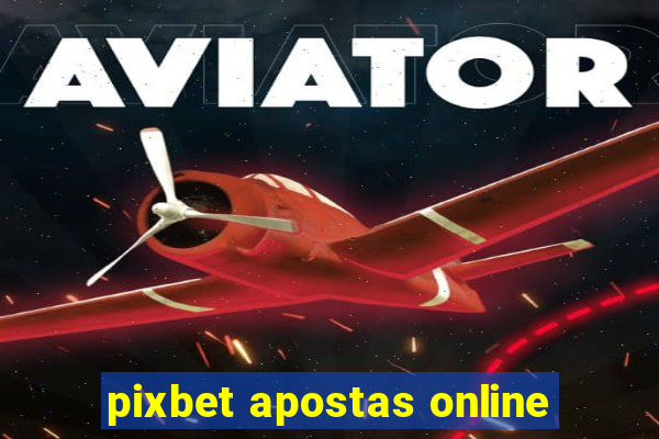 pixbet apostas online