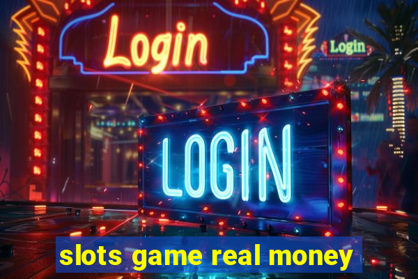 slots game real money