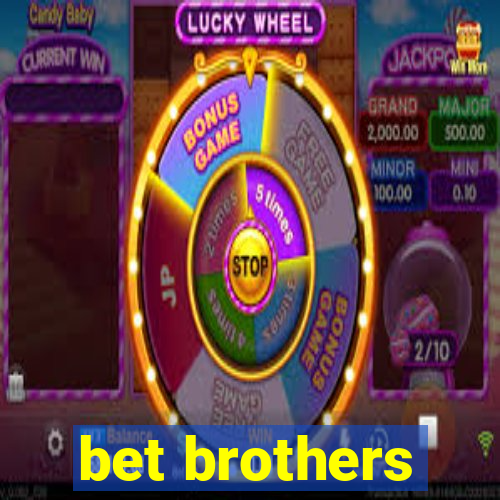 bet brothers