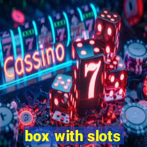 box with slots