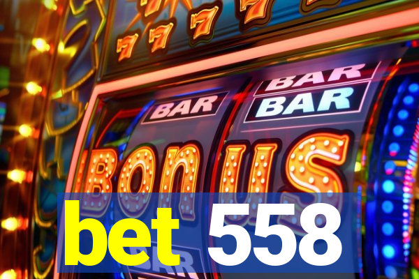 bet 558