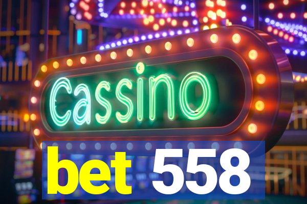 bet 558