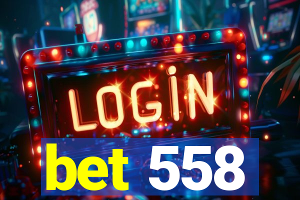 bet 558