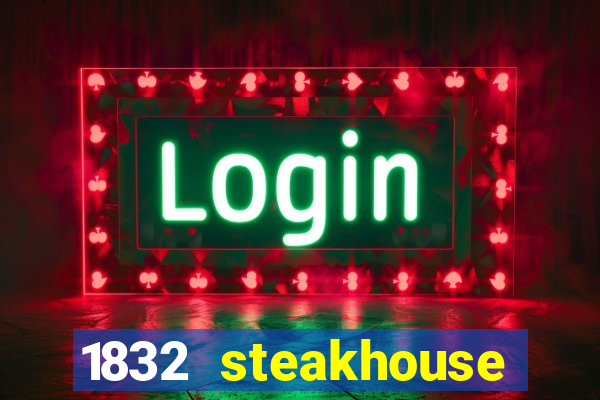 1832 steakhouse choctaw casino