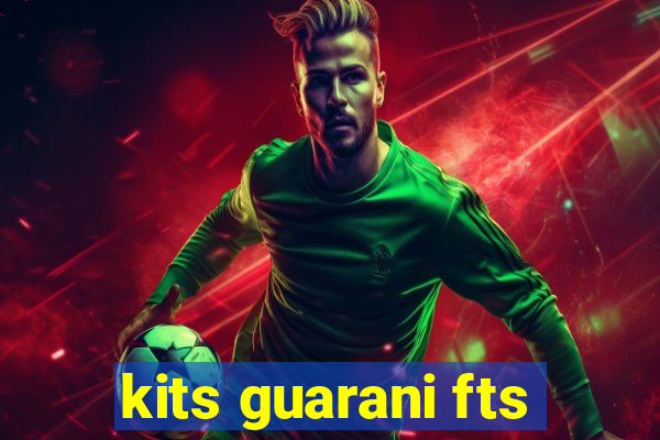 kits guarani fts