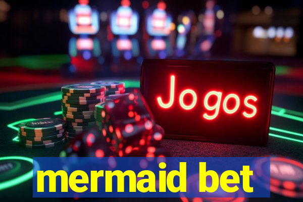 mermaid bet