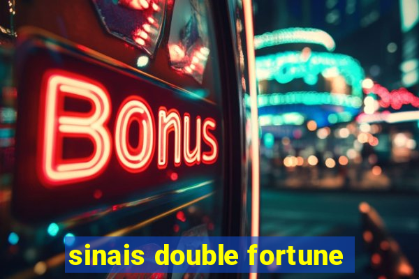 sinais double fortune