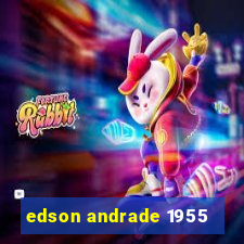 edson andrade 1955