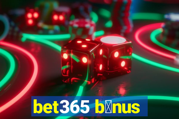 bet365 b么nus