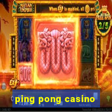 ping pong casino