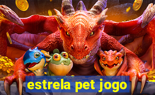 estrela pet jogo