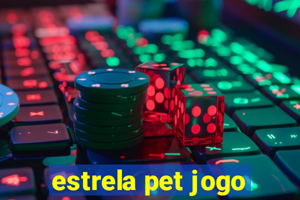 estrela pet jogo