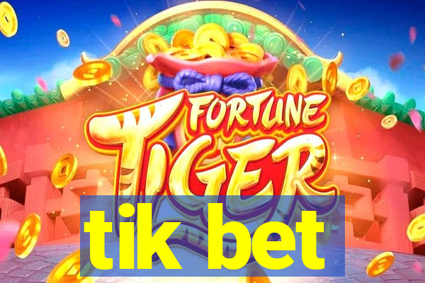 tik bet