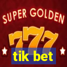 tik bet