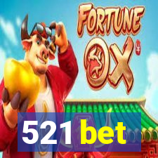 521 bet