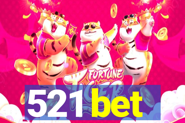 521 bet