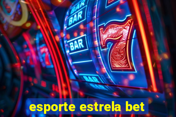 esporte estrela bet