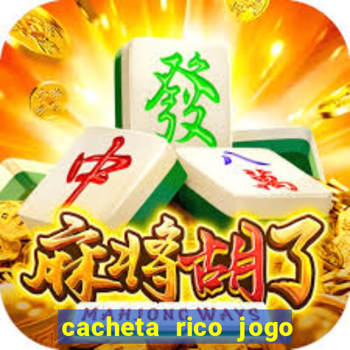 cacheta rico jogo de cartas