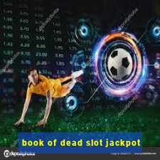 book of dead slot jackpot