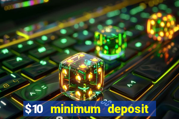 $10 minimum deposit australian casinos