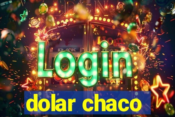 dolar chaco