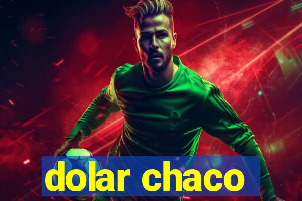 dolar chaco